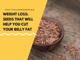Weight Loss Seeds that will Help You Cut Your Belly Fat by Peter J Salzano
