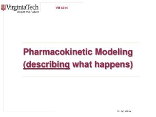 Pharmacokinetic Modeling (describing what happens)