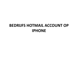 BEDRIJFS HOTMAIL ACCOUNT OP IPHONE