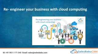 Re- engineer your business with cloud computing