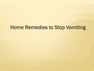 Home remedies to stop vomiting