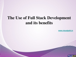 The use of Full stack development and its benefits