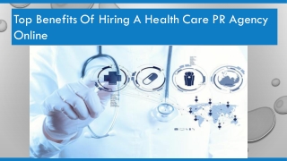 Top Benefits Of Hiring A Health Care PR Agency Online