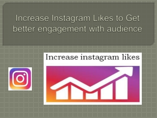 Increase Instagram Likes to Get better engagement with audience