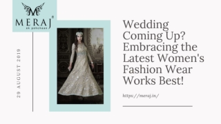 Wedding Coming Up? Embracing the Latest Women's Fashion Wear Works Best!