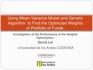 Using Mean-Variance Model and Genetic Algorithm to Find the Optimized Weights of Portfolio of Funds.