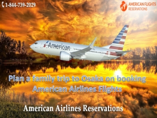 Plan a family trip to Osaka on booking American Airlines Flights