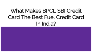 What Makes BPCL SBI Credit Card The Best Fuel Credit Card In India?