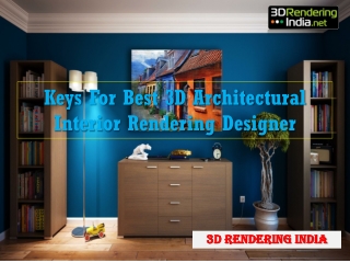 Keys for best 3D architectural interior rendering designer - 3D rendering India