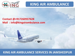 Get King Air Ambulance Services in Jamshedpur and Varanasi at Low Cost