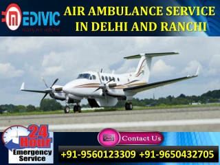 Pick Optimum Life Support Air Ambulance Service in Delhi by Medivic