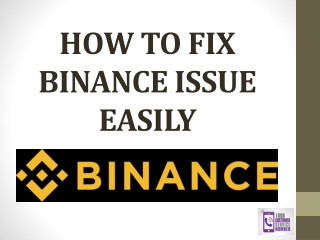 How To Fix Binance Issue Easily