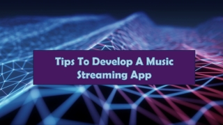 How To Develop Online Music Streaming App