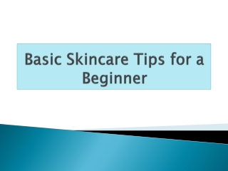 Basic Skincare Tips for a Beginner