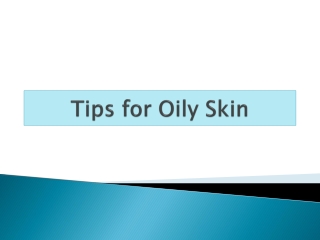 Tips for Oily Skin