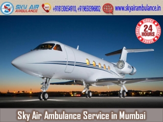 Take Benefit of Sky Air Ambulance from Mumbai with unique Medical Facility