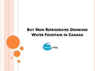 Buy Non Refrigerated Drinking Water Fountain in Canada