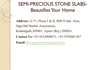 SEMI-PRECIOUS STONE SLABS-Beautifies Your Home