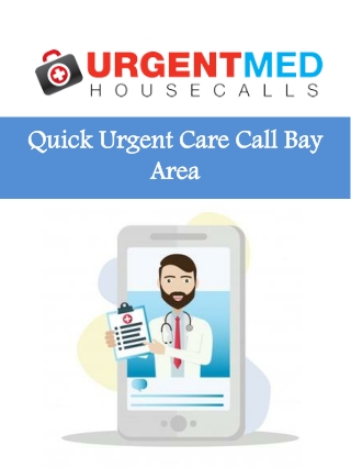 Quick Urgent Care Call Bay Area