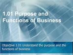 Objective 1.01 Understand the purpose and the functions of business