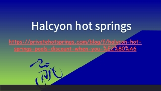 Halcyon hot springs