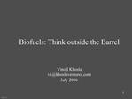 Biofuels: Think outside the Barrel