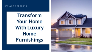 Transform Your Home With Luxury Home Furnishings