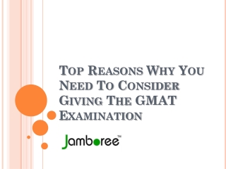 Reasons Why You Need To Consider Giving The GMAT Examination