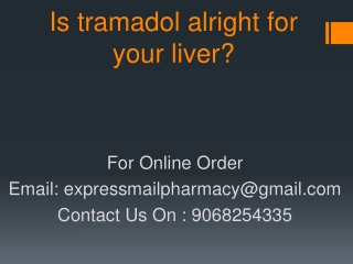 Is tramadol alright for your liver?