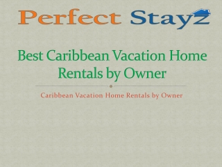 Best Caribbean Vacation Home Rentals by Owner