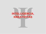 INTELLIGENCIA, KREATIVIT S