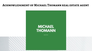 Acknowledgment of Michael Thomann real estate agent