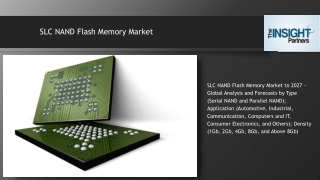 SLC NAND Flash Memory Market: Rising to The Growth Challenges 2019 - 2027