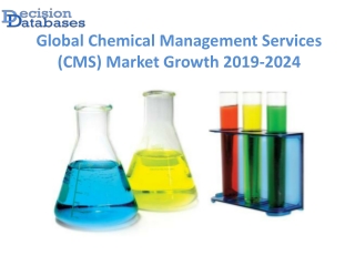 Global Chemical Management Services (CMS) Market Manufactures and Key Statistics Analysis 2019