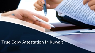 Are you thinking about how to get True Copy Attestation Service In Kuwait?