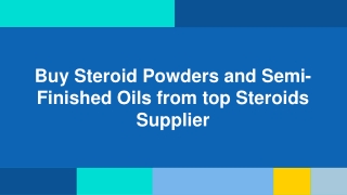 Buy Steroid Powders and Semi Finished Oils from top Steroids Supplier