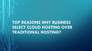 Top Reasons Why Business Select Cloud Hosting Over Traditional Hosting?