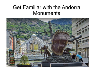 Get Familiar with the Andorra Monuments