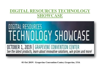 DIGITAL RESOURCES TECHNOLOGY SHOWCASE