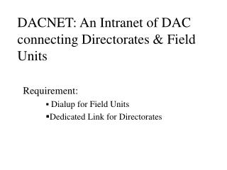 DACNET: An Intranet of DAC connecting Directorates &amp; Field Units