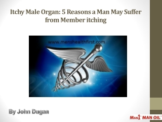 Itchy Male Organ: 5 Reasons a Man May Suffer from Member itching