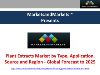 Plant Extracts Market - Global Forecast to 2025