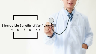 6 Incredible Benefits of Sunflower Oil