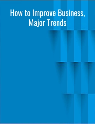 How to Improve Business, Major Trends