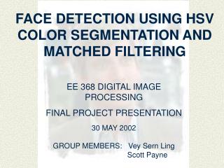 FACE DETECTION USING HSV COLOR SEGMENTATION AND MATCHED FILTERING