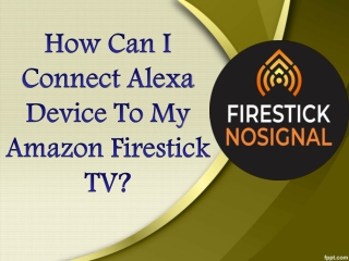 How Can I Connect Alexa Device To My Amazon Firestick TV ?-firestick no signal