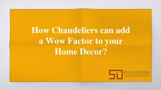 How Chandeliers can add a Wow Factor to your Home Decor?