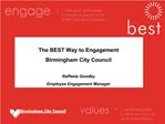 The BEST Way to Engagement Birmingham City Council Raffaela Goodby Employee Engagement Manager