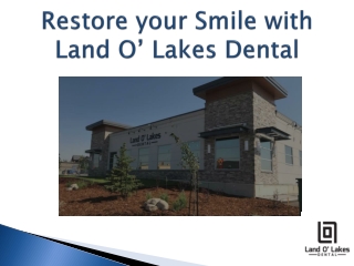 Restore your Smile with Land O’ Lakes Dental