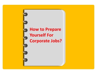 How to Prepare Yourself For Corporate Jobs?